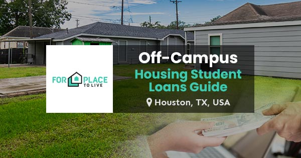 Using student loans for off-campus student housing in Houston, TX
