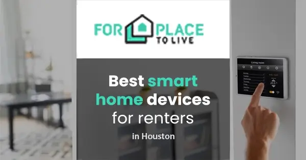 Best smart home devices for renters in Houston